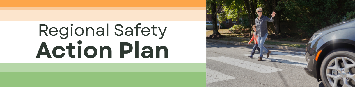 Woman and child in a crosswalk, with text that reads "Regional Safety Action Plan"